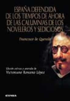 españa defendida de los tiempos de ahora y de las calumnias de lo s noveleros y sediciosos-9788431329044
