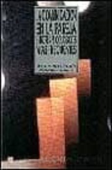 la comunicacion en la pareja: errores psicologicos mas frecuentes-pedro martinez cano-aquilino polaino lorente-9788432132544