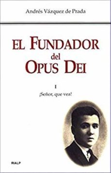 el fundador del opus dei. i. ¡señor, que vea! (ebook)-andres vazquez de prada-9788432140044