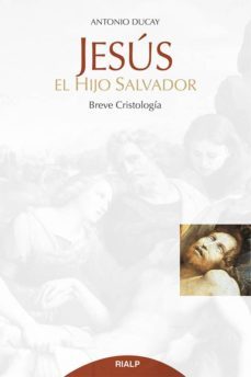 jesús, el hijo salvador-antonio ducay real-9788432146244