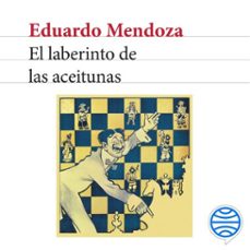 el laberinto de las aceitunas-eduardo mendoza-9788432236044