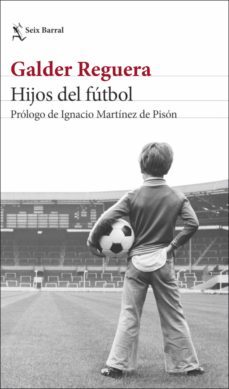 hijos del futbol (ebook)-galder reguera-9788432240744