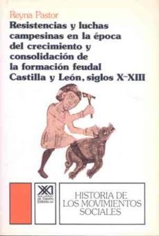 resistencias y luchas campesinas en epoca de la formacion feudal (3ª ed.)-reyna pastor de togneri-9788432303944