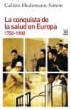 la conquista de la salud en europa-calixte hudemann simon-9788432318344
