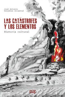 las catastrofes y los elementos: historia cultural-9788433869944