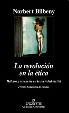 la revolucion de la etica: habitos y creencias en la sociedad dig ital (2ª ed.)-9788433905444
