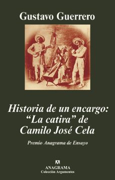 historia de un encargo: la catira de camilo jose cela (xxxvi prim io anagrama de ensayo)-gustavo guerrero-9788433962744