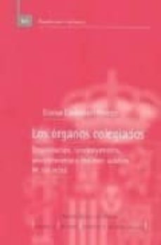 los organos colegiados: organizacion, funcionamiento, procedimien to y regimen juridico de sus actos-9788434011144