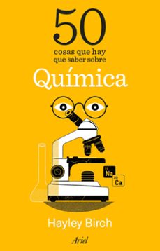 50 cosas que hay que saber sobre quimica-hayley birch-9788434438644