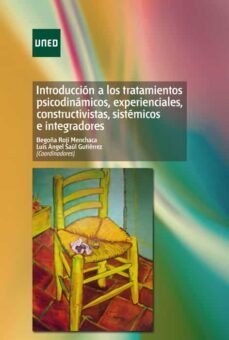 introduccion a los tratamientos psicodinamicos, experienciales, c onstructivistas, sistemicos e integradores-maria begoña roji menchaca-luis miguel saul-9788436265644