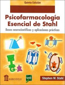 psicofarmacologia esencial de stahl. bases neurocientificas y apl icaciones practicas 5ª edicion-9788436279344