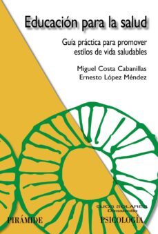 educacion para la salud: guia practica para promover estilos de v ida saludables-9788436822144