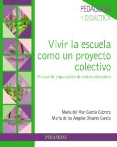 vivir la escuela como un proyecto colectivo (ebook)-maria del mar garcia cabrera-maria angeles olivares garcia-9788436836844