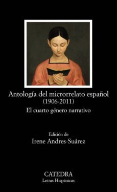 antologia del microrrelato español (1906-2011): el cuarto genero narrativo-9788437630144