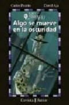 algo se mueve en la oscuridad (los invisibles; 3)-carlos puerto-9788439283744