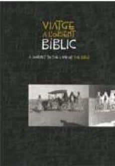viatge a l'orient biblic: a journey to the land of the bible-9788439387244