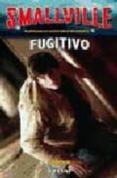 fugitivo (smallville, 7)-9788441415744