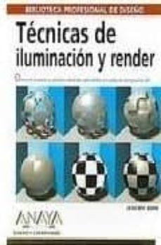 tecnicas de iluminacion y render (diseño y creatividad)-jeremy birn-9788441510944