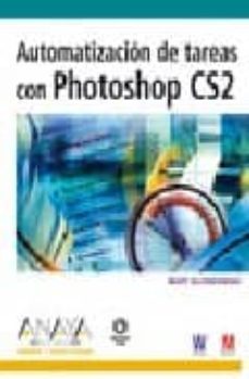 automatizacion de tareas con photoshop cs2 (diseño y creatividad)-9788441520844