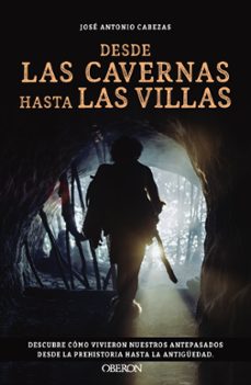 desde las cavernas hasta las villas (libros singulares)-jose antonio cabezas-9788441550544