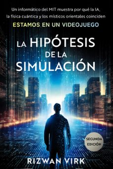 la hipotesis de la simulacion-rizwan virk-9788441552944