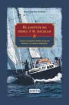 el capitan de pesca y el bacalao: lazaro larzabal desde la epoca dorada a la pesca simbolica-rosa garcia orellan-9788444103044