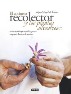 el cocinero recolector y las plantas silvestres-miguel angel de la cruz-9788444121444