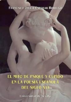 el mito de psique y cupido en la poesia española del siglo xvi (c etina, mal lara y herrera)-9788447207244