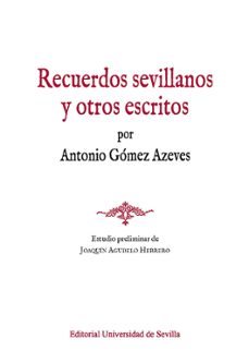 recuerdos sevillanos y otros escritos-joaquin agudelo herrero-9788447231744