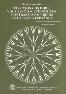 eleccion contable y sus efectos economicos contrastes empiricos.. .-m. jose arcas pellicer-9788447600144