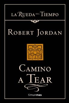 camino a tear (saga la rueda del tiempo 5)-robert jordan-9788448034344