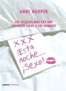xxx esta noche ¡sexo!: los secretos mas xxx que volveran locos a los hombres-9788448047344