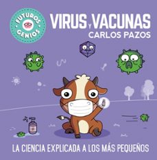 virus y vacunas (futuros  genios 6)-carlos pazos-9788448857844