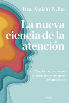 la nueva ciencia de la atencion-amishi jha-9788449340444