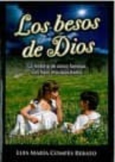 los besos de dios: la historia de cinco familias con hijos discap acitados-luis maria compes rebato-9788461313044