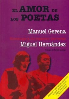 el amor de los poetas (incluye cd): homenaje a mi maestro del ver so miguel hernandez-manuel gerena-9788461403844