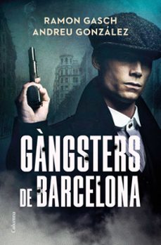 gangsters de barcelona-ramon gasch pou-9788466433044