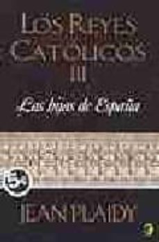 los reyes catolicos iii: las hijas de españa-9788466627344