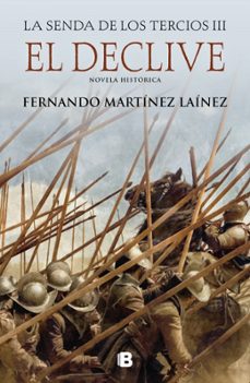 el declive (la senda de los tercios 3)-fernando martinez lainez-9788466667944