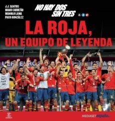 no hay dos sin tres. la roja, un equipo de leyenda-9788467009644