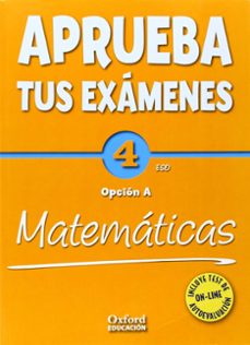 aprueba tus examenes matematicas 4º eso + test autoevaluación on-line-9788467384444