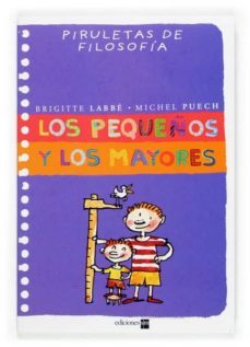 los pequeños y los mayores (piruletas de filosofia)-9788467502244