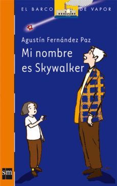 mi nombre es skywalker-agustin fernandez paz-9788467544244
