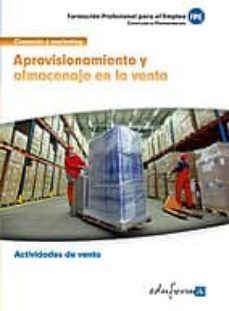 aprovisionamiento y almacenaje en la venta. . familia profesional comercio y marketing. certificados de profesionalidad-elisa cruzado revilla-9788467691344