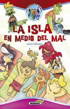 la isla en medio del mal-javier villatoro-9788467759044