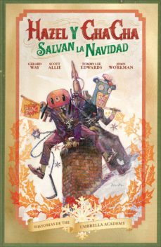 historias de the umbrella academy: hazel y cha cha salvan la navidad-gerard way-9788467940244