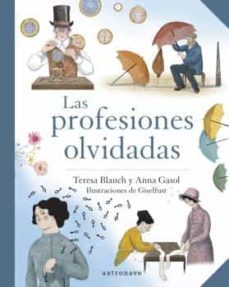 las profesiones olvidadas-anna gasol-teresa blanch-9788467945744