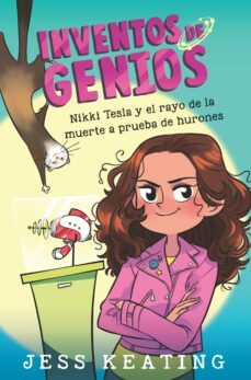 inventos de genios 1 , nikki tesla y el rayo de la muerte  a prueba de hurones-jess keating-9788468349244