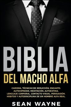 biblia del macho alfa-sean wayne-9788468596044