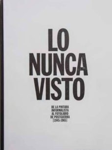 lo nunca visto. de la pintura informalista al fotolibro de posguerra (1945 - 1965)-9788470756344